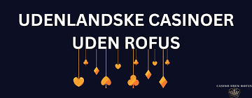 Udenlandske Casino Uden ROFUS Sider En Guide til Ansvarligt Spil Udenlandske Casino Uden ROFUS Sider En Guide til Ansvarligt Spil